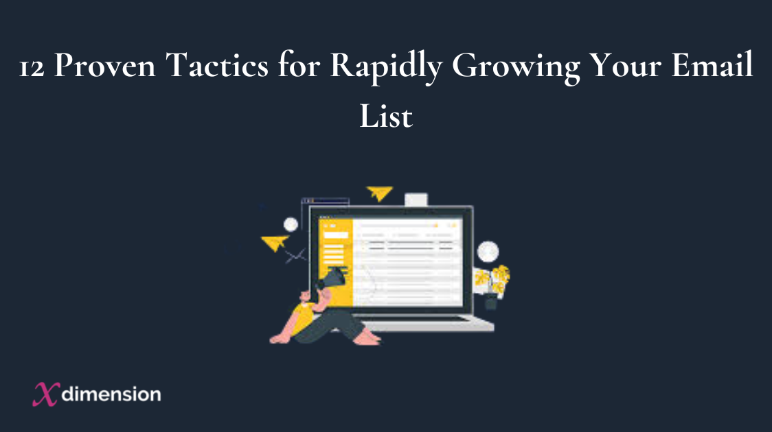 12 Proven Tactics for Rapidly Growing Your Email List