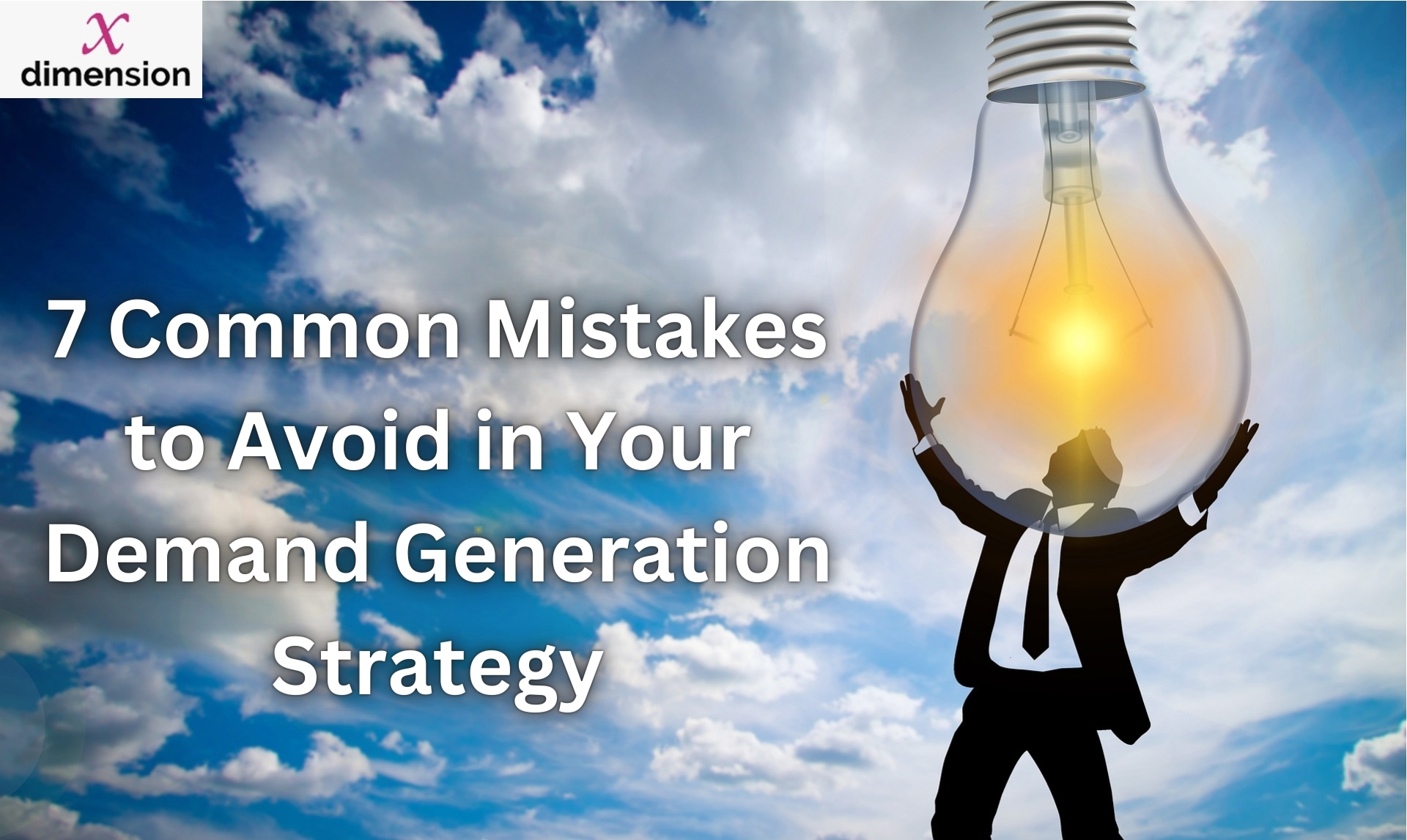7 Common Mistakes to Avoid in Your Demand Generation Strategy