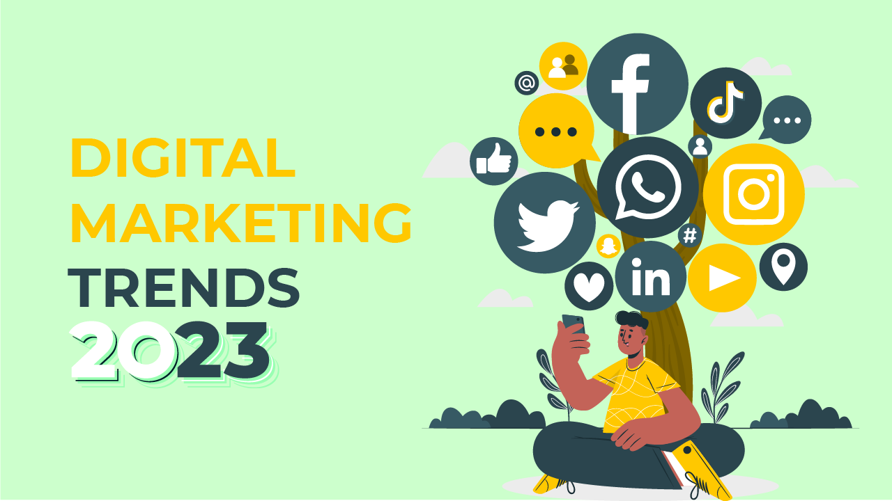7 Top Biggest Digital Marketing Trends In 2023