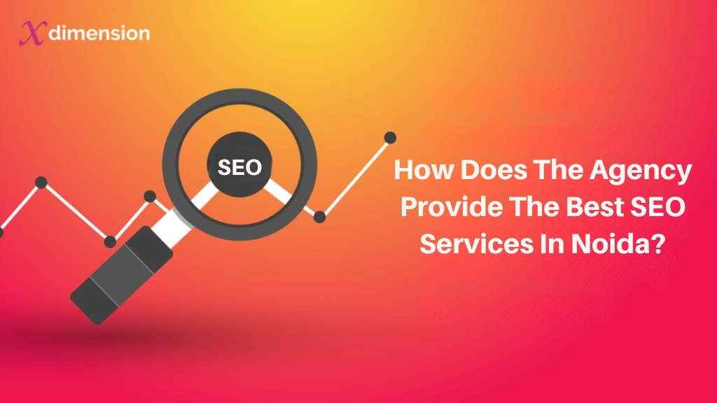 How does the agency provide the best SEO services in Noida?