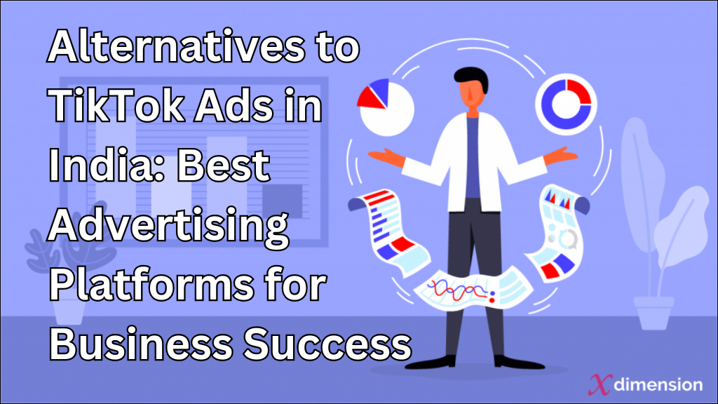 Alternatives to TikTok Ads in India: Best Advertising Platforms for Business Success