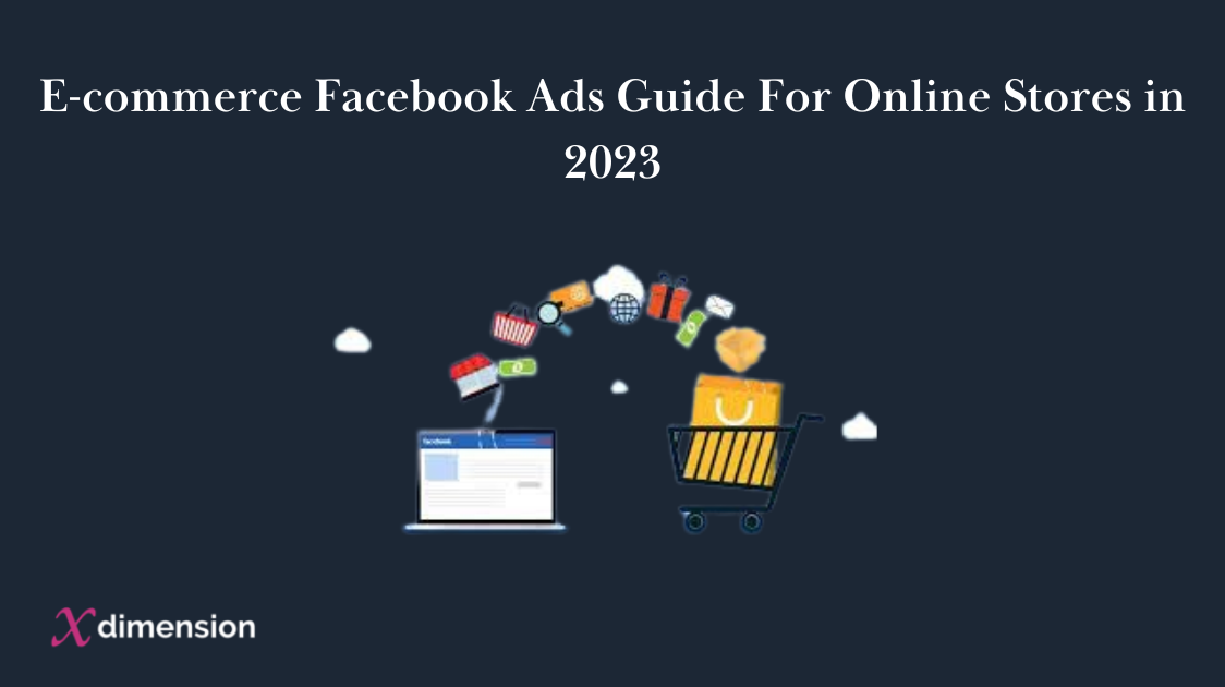 E-commerce Facebook Ads Guide For Online Stores in 2023