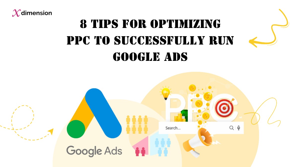 8 Tips for Optimizing PPC to Successfully Run Google Ads