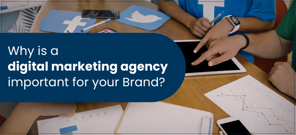 Why-is-a-Digital-Marketing-Agency-Important-for-Brands?