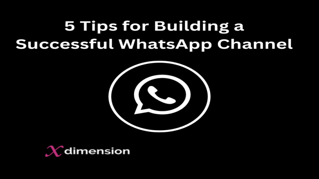 5-Tips-for-Building-a-Successful-WhatsApp -Channel